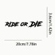 Водоустойчив лепящ стикер RIDE OR DIE